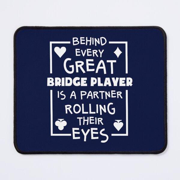 Item preview, Behind Every Great Bridge Player Is A Partner Rolling Their Eyes designed and sold by TitusStephen.