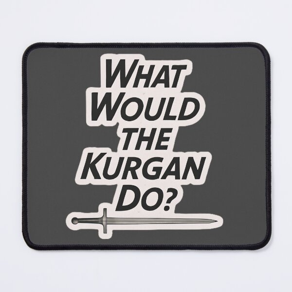 Item preview, Highlander Movie Artwork: What Would the Kurgan Do? designed and sold by PinUpPizzazz.