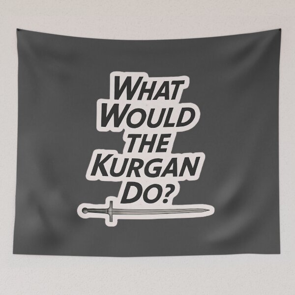 Item preview, Highlander Movie Artwork: What Would the Kurgan Do? designed and sold by PinUpPizzazz.