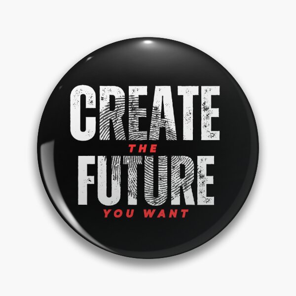 Item preview, Create The Future You Want designed and sold by WarriorsArmour.