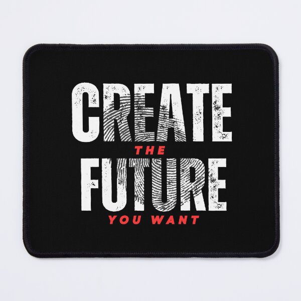 Item preview, Create The Future You Want designed and sold by WarriorsArmour.