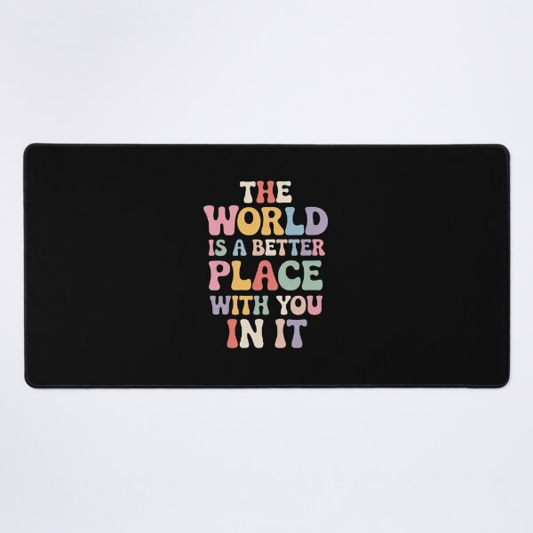 Item preview, Womens Positive Trendy The World Is A Better Place With You In It designed and sold by procionartss.
