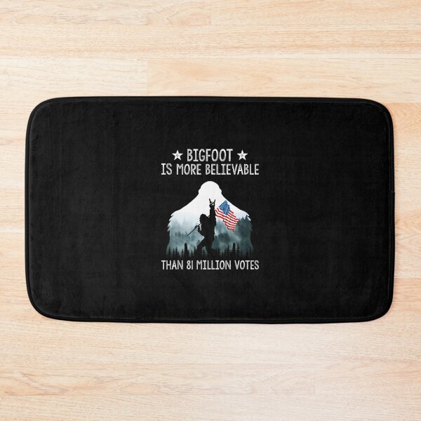 Item preview, Bigfoot is More Believable Than 81 Million Votes USA Flag 		 designed and sold by xekvndmjnpw98.