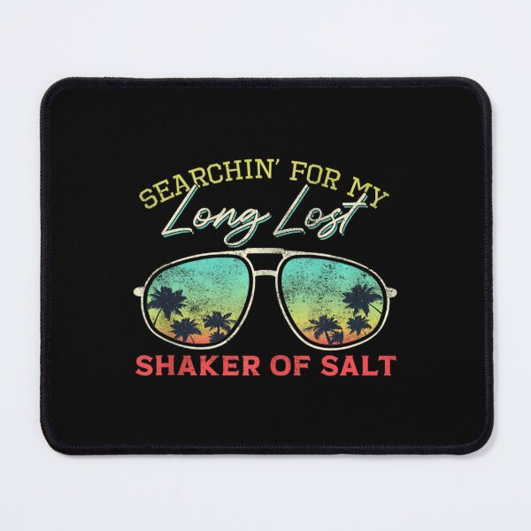Item preview, Funny Searching For My Long Lost Shaker Of Salt Shaker designed and sold by jqinjwagc64.