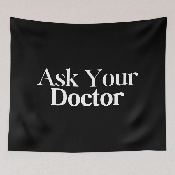Item preview, Ask Your Doctor designed and sold by SWETA HALDER.