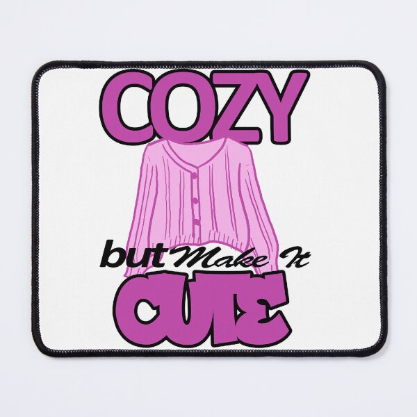 Item preview, Cozy But Make It Cute designed and sold by Gradasee.