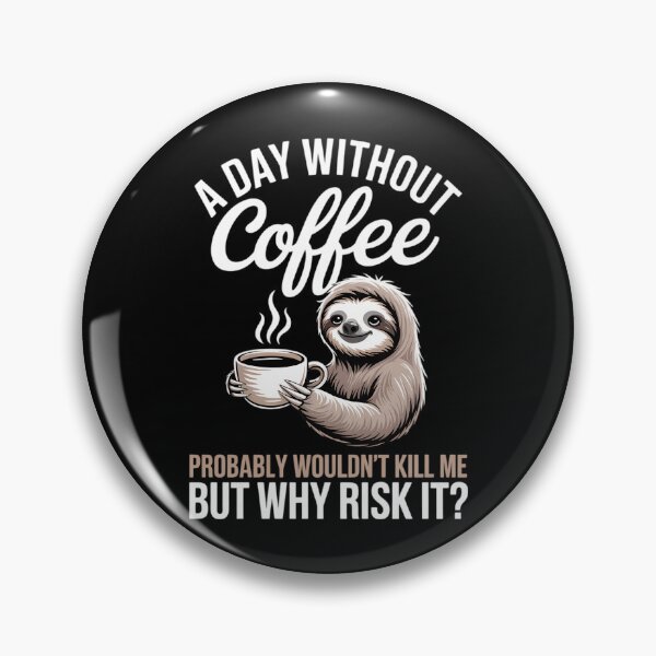 Item preview, A Day Without Coffee Sloth Funny Coffee Drinking designed and sold by Formatage.