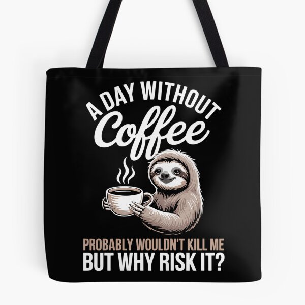 Item preview, A Day Without Coffee Sloth Funny Coffee Drinking designed and sold by Formatage.