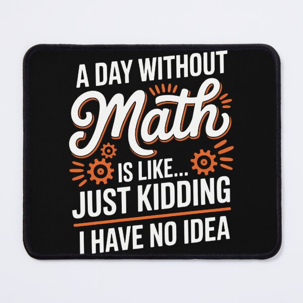 Item preview, A Day Without Math Student Mathematics Lover Mathematician designed and sold by Formatage.