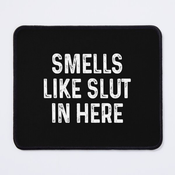 Item preview, Funny Smells Like Slut In Here Offensive Adult Humor 		 designed and sold by jqinjwagc64.