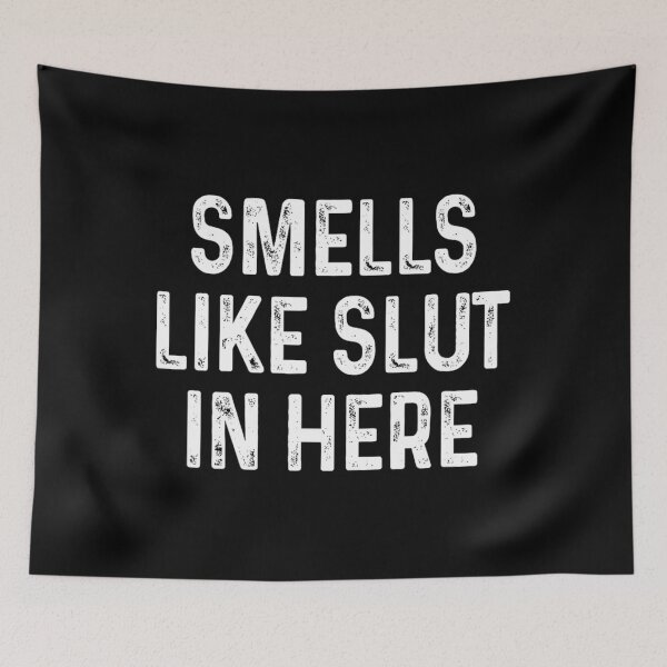 Item preview, Funny Smells Like Slut In Here Offensive Adult Humor 		 designed and sold by jqinjwagc64.