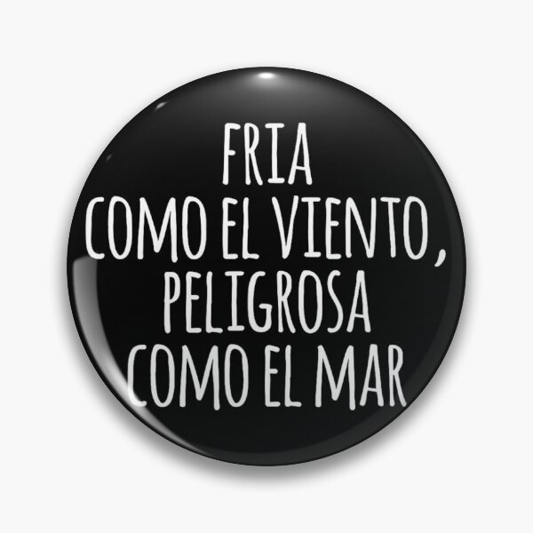 Item preview, Fria Como El Viento Peligrosa Como El Mar Español designed and sold by axyzqxky57.