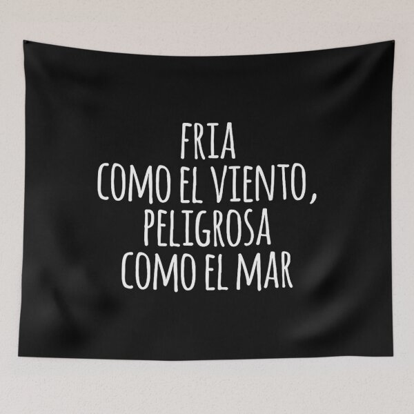 Item preview, Fria Como El Viento Peligrosa Como El Mar Español designed and sold by axyzqxky57.