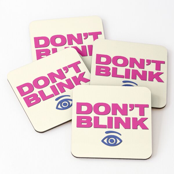 Item preview, DON’T BLINK, You’ve got it covered designed and sold by CharlottePlaceArt.