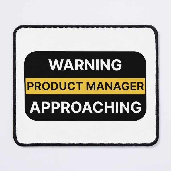Item preview, Warning Product Manager approaching designed and sold by Jiben44.