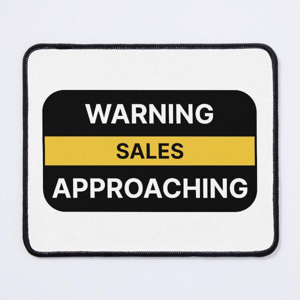 Item preview, Warning Sales approaching designed and sold by Jiben44.