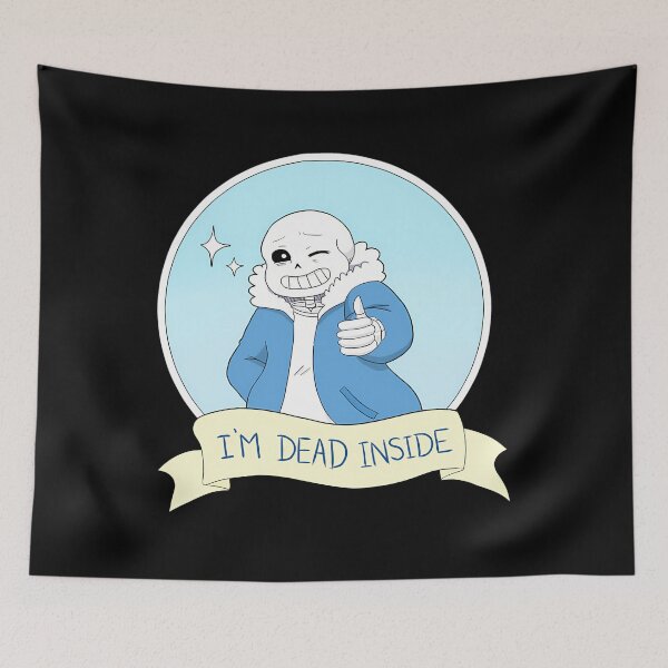 Item preview, Undertale - Sans I'm Dead Inside  	 designed and sold by ekjklmfqpq69.