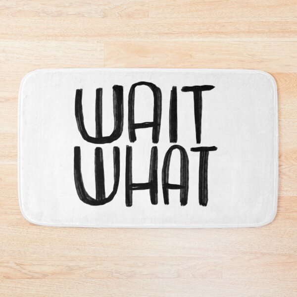 Item preview, wait what designed and sold by badlydrawnbabe.