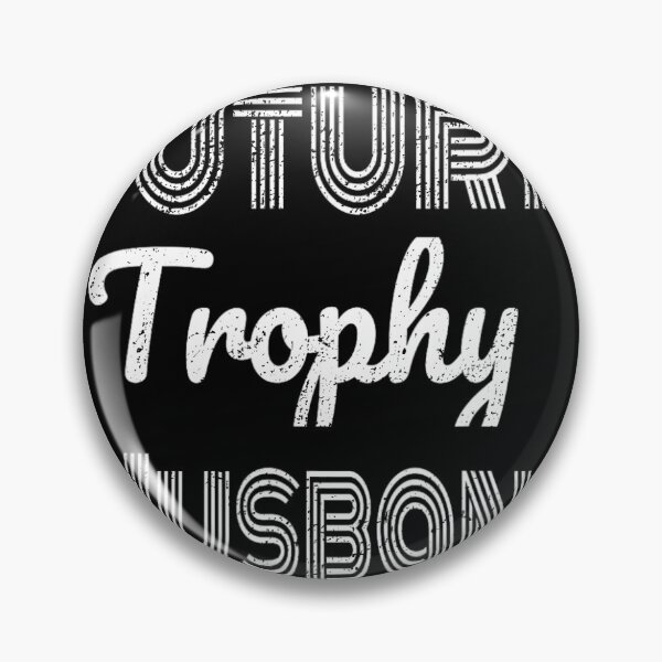 Item preview, Future Trophy Fiance Groom To Be 	 Husband 		 designed and sold by kebbokuaed59.