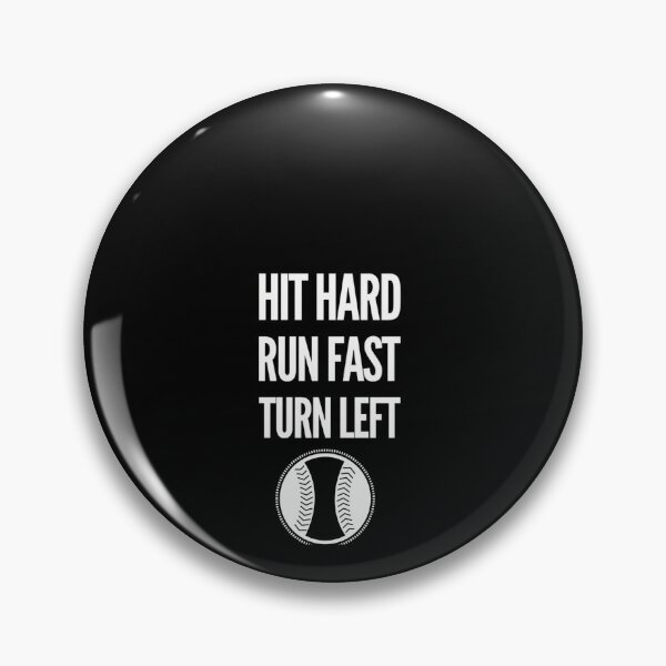 Item preview, Hit Hard Run Fast Turn Left designed and sold by WilforDach1.