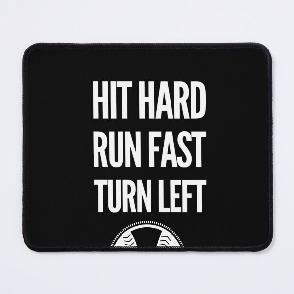 Item preview, Hit Hard Run Fast Turn Left designed and sold by WilforDach1.