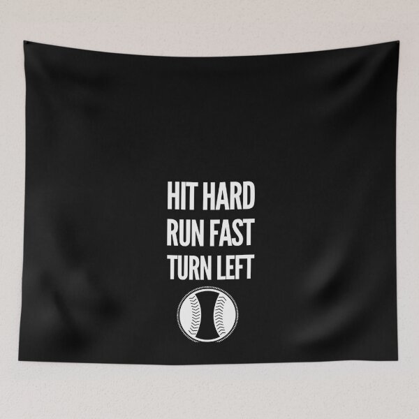 Item preview, Hit Hard Run Fast Turn Left designed and sold by WilforDach1.