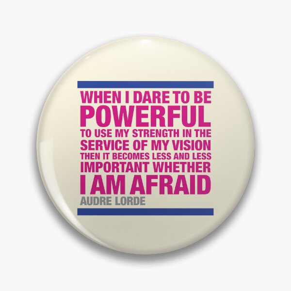 Item preview, When I dare to be powerful, Audre Lorde Quotation designed and sold by CharlottePlaceArt.