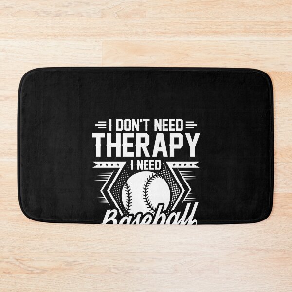 Item preview, I Don'T Need Therapy I Need Baseball designed and sold by WilforDach1.