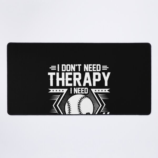 Item preview, I Don'T Need Therapy I Need Baseball designed and sold by WilforDach1.