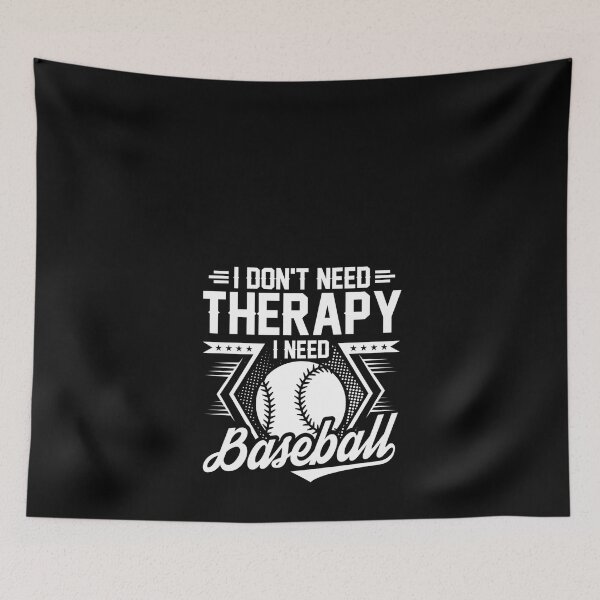 Item preview, I Don'T Need Therapy I Need Baseball designed and sold by WilforDach1.