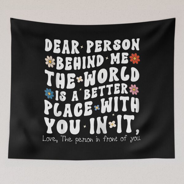 Item preview, Dear Person Behind Me The World Is A Better Place Love Zip 		 designed and sold by godznsdaih67.