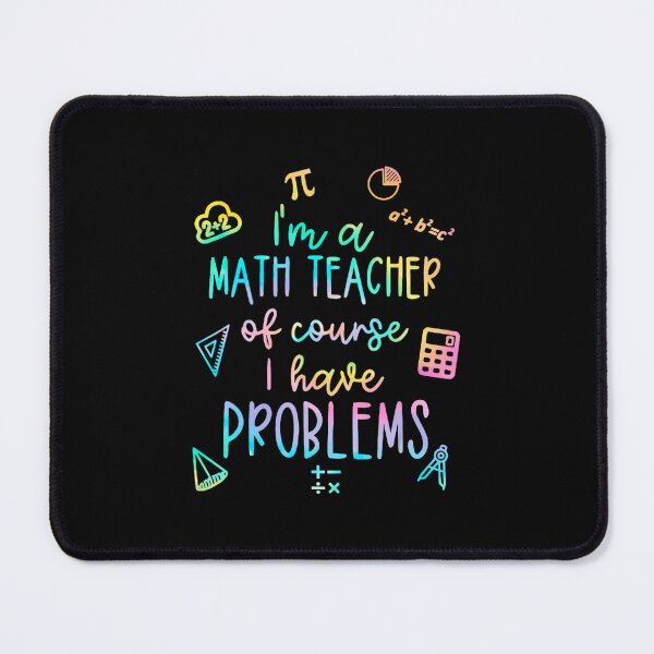 Item preview, Funny I'm a math teacher of course I have problems designed and sold by mntojgcaw24.