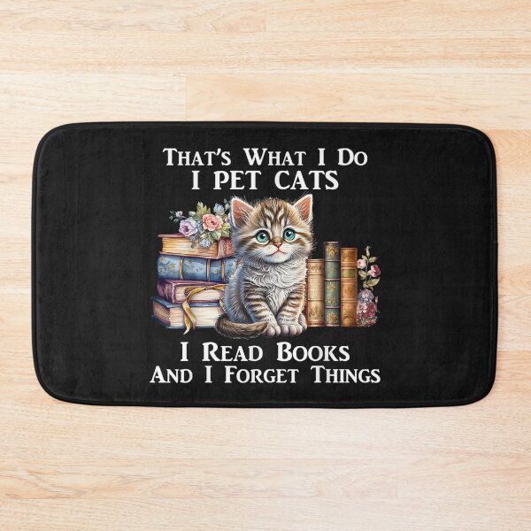 Item preview, That's What I Do I Pet Cats I Read Books And I Forget Things designed and sold by MarkShank.