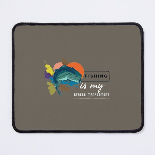 Item preview, Fishing is my Stress Management designed and sold by Diggoryds.