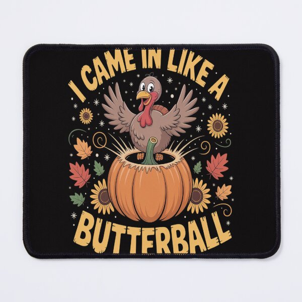 Item preview, I Came In Like A Butterball Thanksgiving Day designed and sold by VladoZork.