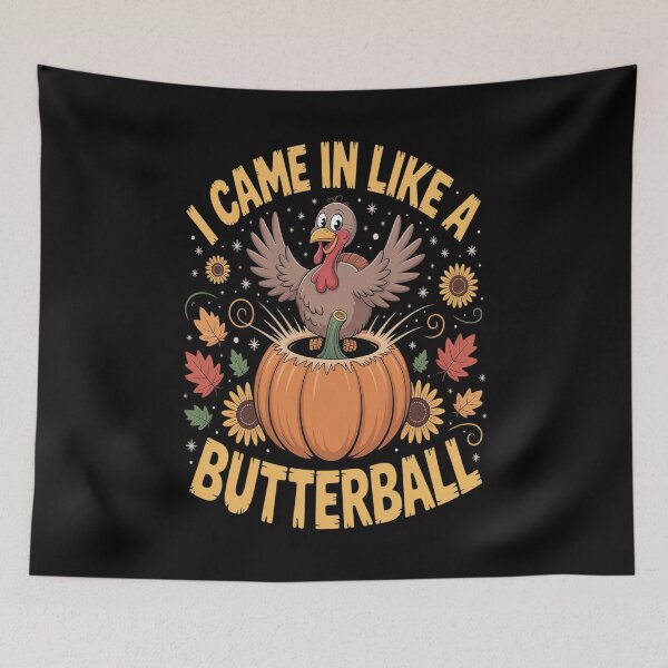Item preview, I Came In Like A Butterball Thanksgiving Day designed and sold by VladoZork.