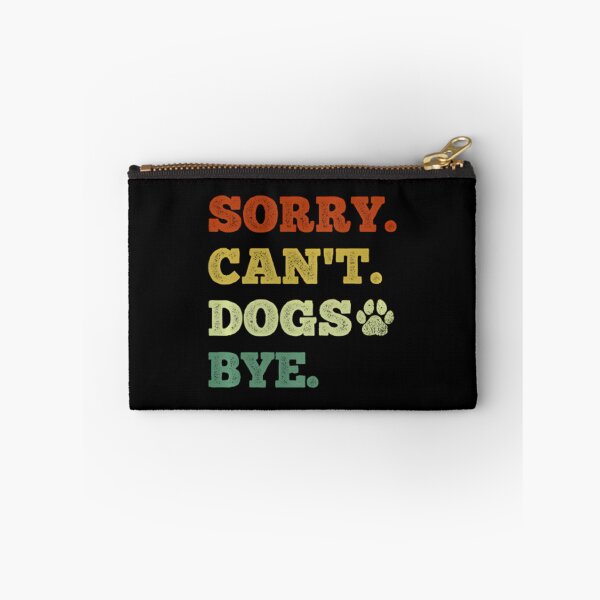 Item preview, Funny Dog Lover Sorry Can't Dogs Bye Pullover 		 designed and sold by wwiyvsxcl92.