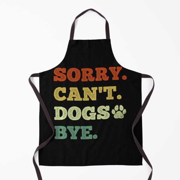 Item preview, Funny Dog Lover Sorry Can't Dogs Bye Pullover designed and sold by wwiyvsxcl92.