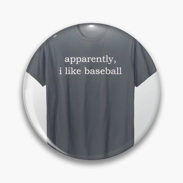 Artikelvorschau, Anscheinend mag ich Baseball von Merch, limitierte Auflage, perfektes Geschenk für Sie und Freunde entworfen und verkauft von Wesley Brown.
