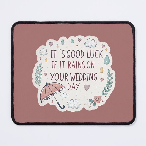 Item preview, It's good luck if it rains on your wedding day  designed and sold by Lucky 777.