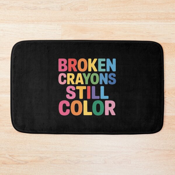 Item preview, Broken Crayons Still Color Mental Health Matters Awareness designed and sold by Idarmotar.