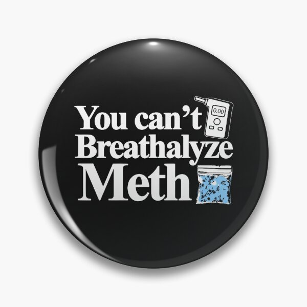 Item preview, You Can't Breathalyze Meth Funny Sarcastic Dark Humor Apparel designed and sold by MarkShank.