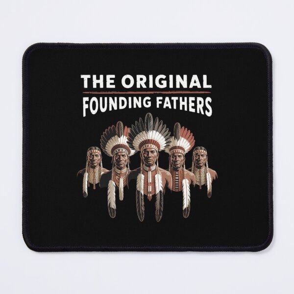 Item preview, The Original Founding Fathers Native American Indian designed and sold by Bandikonsalez.