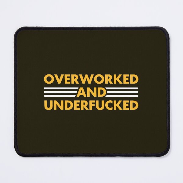 Item preview, Funny Saying - Overworked And Underfucked Oversized designed and sold by LauziCods.