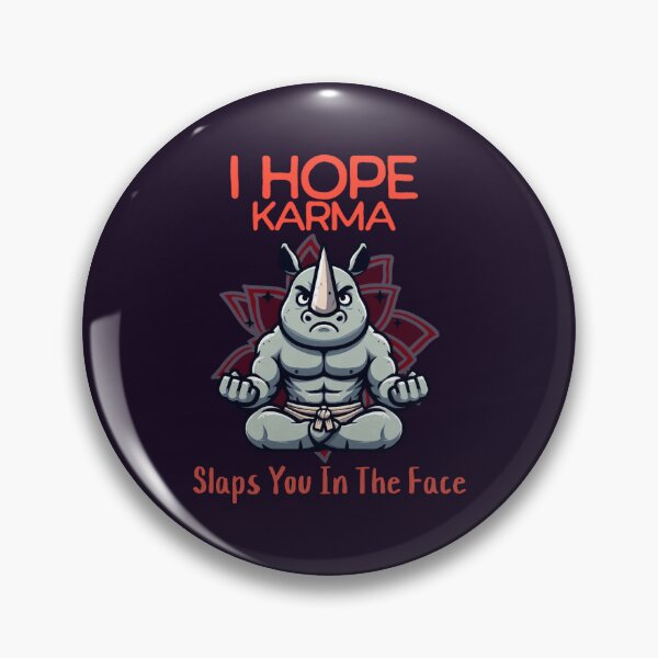 Item preview, I hope karma slaps you in the face Rhino designed and sold by LauziCods.