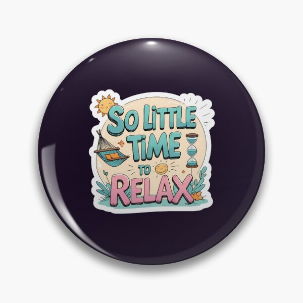 Item preview, So Little Time To Relax (1) designed and sold by LauziCods.
