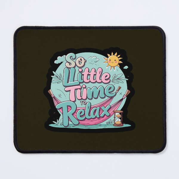 Item preview, So Little Time To Relax designed and sold by LauziCods.