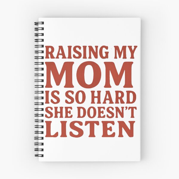 Item preview, Raising My Mom Is So Hard She Doesn't Listen- Funny Family Quote Art Design designed and sold by Tommy's Arts.