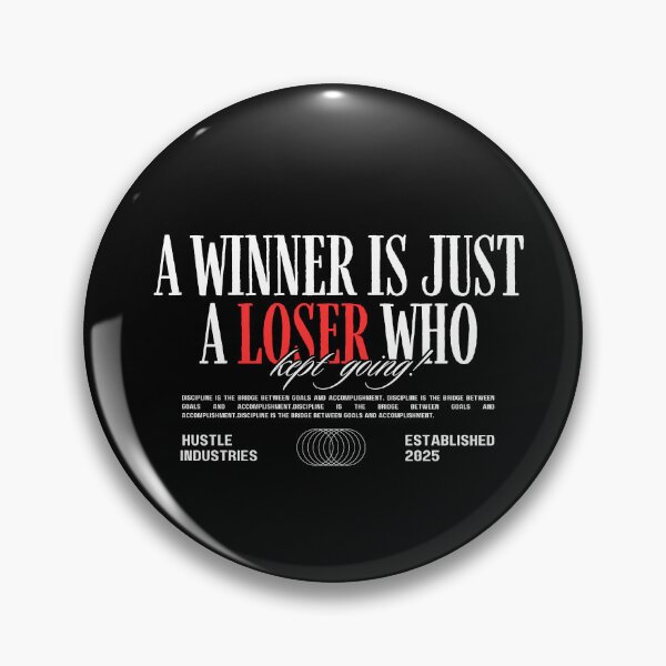 Item preview,  A Winner Is Just A Loser Who Kept Going designed and sold by WarriorsArmour.