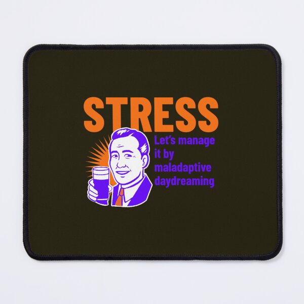 Item preview, stress, let_s manage it by maladaptive daydreaming, delusional girls designed and sold by LauziCods.